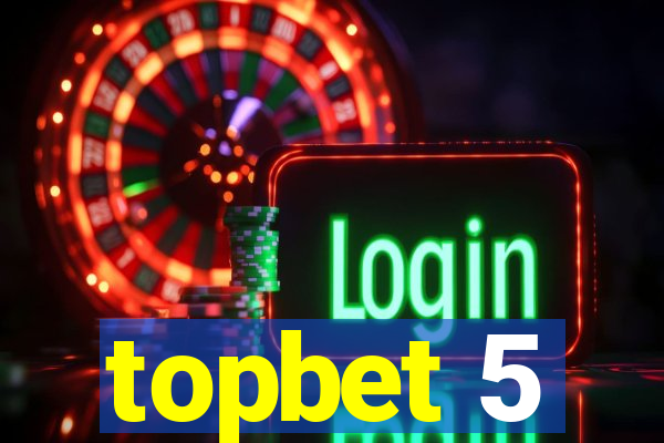 topbet 5